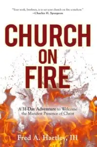 Church on Fire: A 31-Day Adventure to Welcome the Manifest Presence of Christ (176 pages)