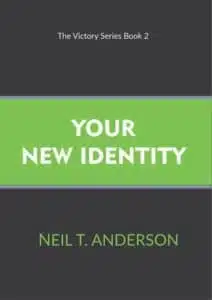 Your New Identity - A Transforming Union with God: Victory Over Darkness Series (176 pages)