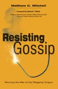 Resisting Gossip: Winning the War of the Wagging Tongue (192 pages) + Study Guide