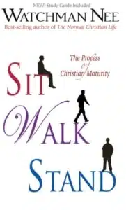 Sit, Walk, Stand: The Process of Christian Maturity by Watchman Nee (96 pages)