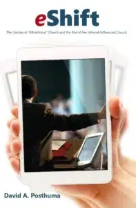 eShift: The Decline of “Attractional” Church, the Rise of Internet-Influenced Church (208 pages)