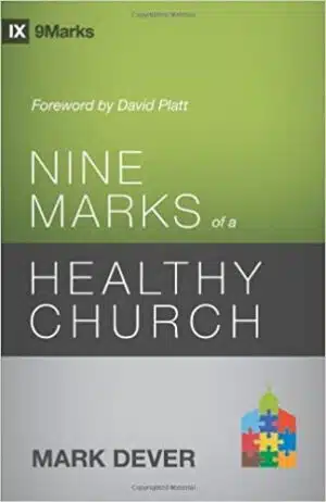 Nine Marks of a Healthy Church