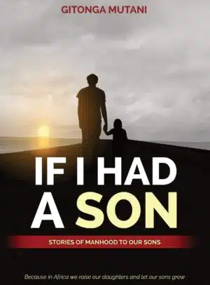If I Had A Son, Stories of Manhood to Our Sons