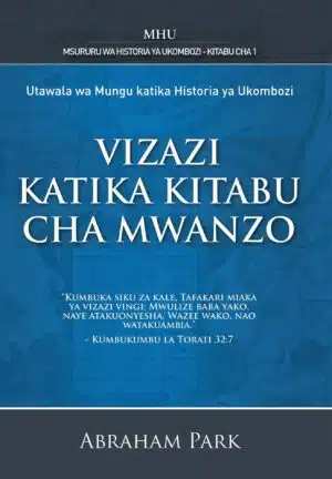 Vizazi Katika Kitabu Cha Mwanzo - Utawala Wa Mungu Katika Historia Ya Ukombozi (Book 1)