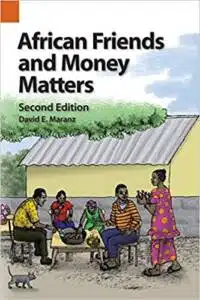 African Friends and Money Matters: Observations from Africa, Second Edition