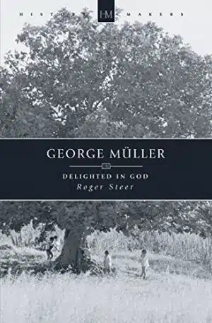 George Muller: Delighted in God