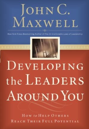 DEVELOPING THE LEADER AROUND YOU