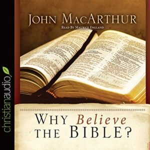 WHY BELIEVE THE BIBLE