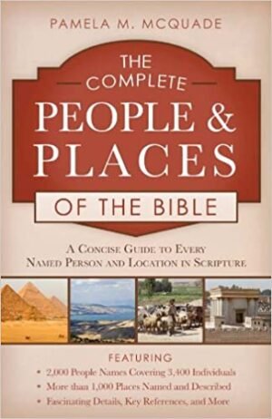 COMPLETE PEOPLE & PLACES OF THE BIBLE