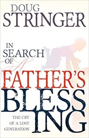IN SEARCH OF A FATHERS BLESSING