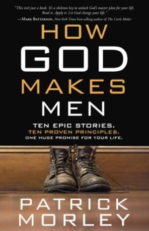 HOW GOD MAKES MEN