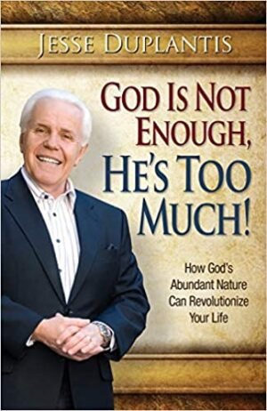 GOD IS NOT ENOUGH, HE'S TOO MUCH