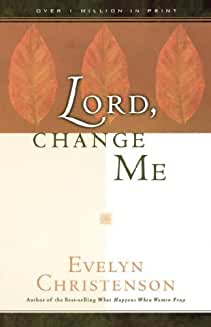 LORD CHANGE ME