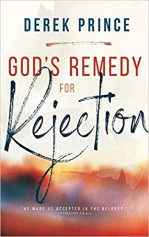 GOD'S REMEDY FOR REJECTION