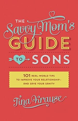 SAVVY MOM'S GUIDE TO SONS