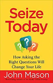 SEIZE TODAY