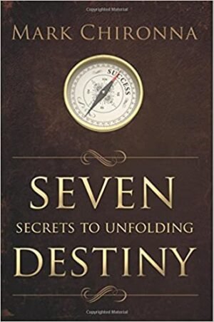 SEVEN SECRETS TO UNFOLDING DESTINY