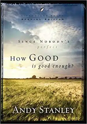 HOW GOOD IS GOOD ENOUGH?