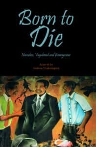 Born To Die by Gideon Nyakiongora