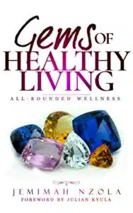 Gems of Healthy Living by Jemimah Nzola