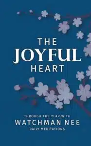 The Joyful Heart by Watchman Nee (384 pages)
