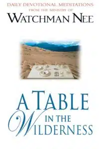 A Table in the Wildness by Watchman Nee (224 pages)