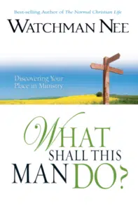 What Shall This Man Do? by Wathman Nee (224 pages)