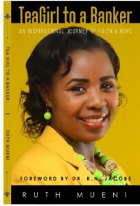 Tea Girl to a Banker by Ruth Mueni, KE