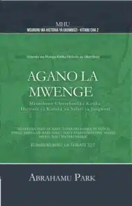 Agano La Mwenge: Mkumbano Uliosahaulika Katika Historia Ya Kutoka na Safari ya Jangwani (Book 2)