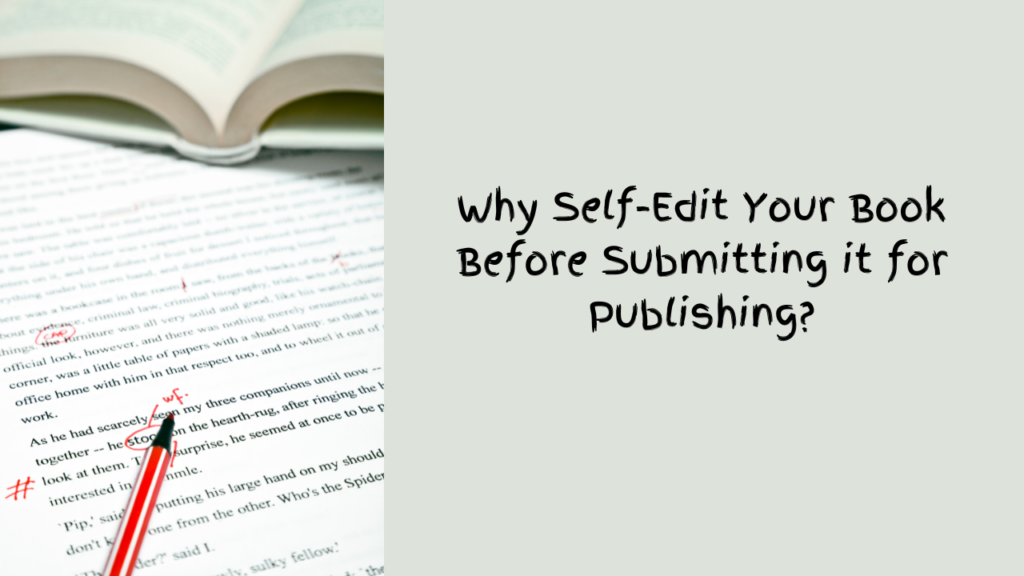 7c: Why Self-Edit Your Book Before Submitting it for Publishing?
