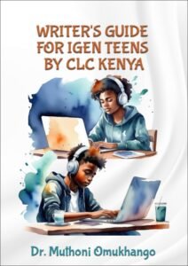 Writers Guide for IGen Teens by CLC Kenya