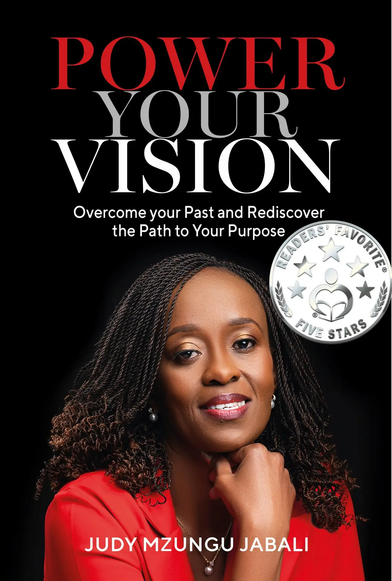 POWER YOUR VISION: Overcome your Past and Rediscover the Path to Your Purpose by Judy Mzungu Jabali