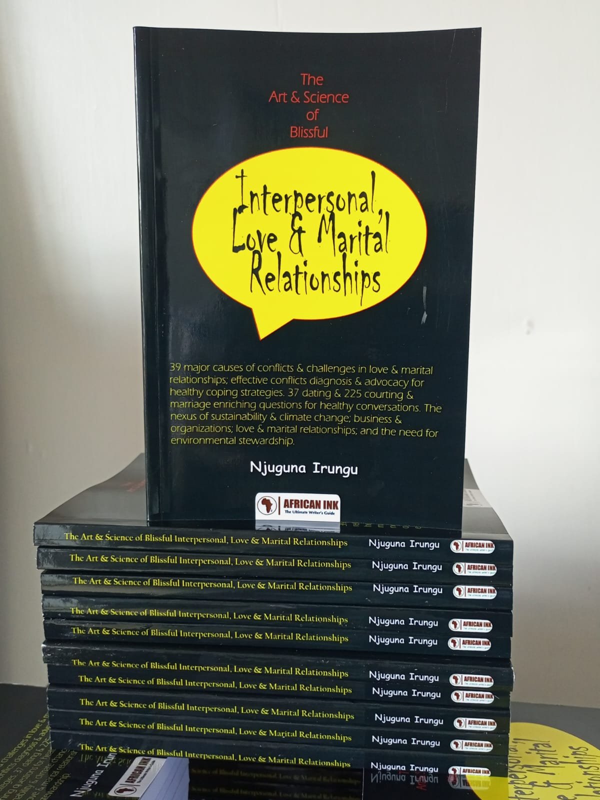 The Art and Science of Blissful Interpersonal, Love and Marital Relationships by Njuguna Irungu