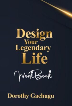 Design Your Legendary Life Workbook