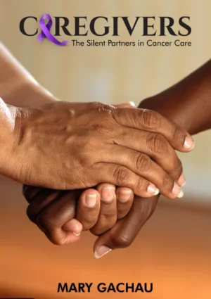 Caregivers: The Silent Partners in Cancer Care