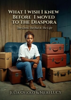 What I Wish I Knew Before I Moved to the Diaspora