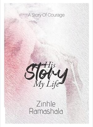 His Story, My Life By Zinhle Ramashala