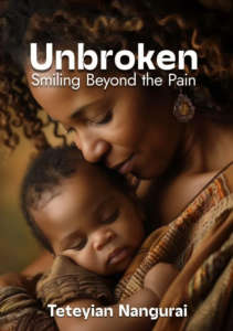 Unbroken: Smiling Beyond the Pain by Teteyian Nangurai
