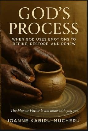 God’s Process: When God Uses Emotions to Refine, Restore, and Renew