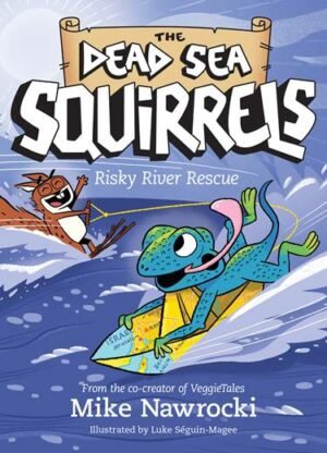 Risky River Rescue (The Dead Sea Squirrels by Mike Nawrocki)