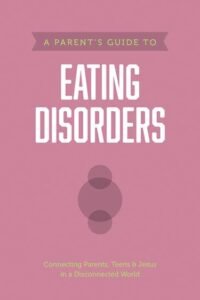 A Parent’s Guide to Eating Disorders by Axis