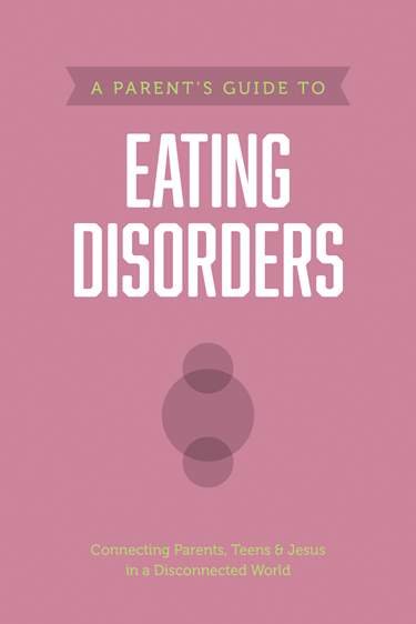 A Parent’s Guide to Eating Disorders  by Axis